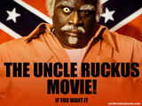 The Uncle Ruckus Movie