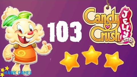 Candy Crush Jelly - 3 Stars Walkthrough Level 103 (Jelly mode)
