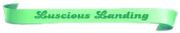 Luscious-Landing.png