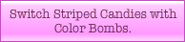 Striped+Colour Bomb combine description