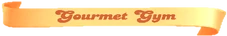Gourmet-Gym