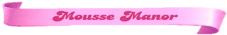 Mousse-Manor