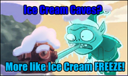 When you found a hard level in easy Ice Cream Caves.