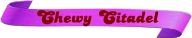 Chewy-Citadel