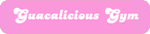 Guacalicious-Gym.png