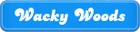 Wacky-Woods