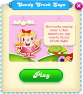 Candy Crush Saga, after player completes all levels in Candy Crush Soda.