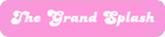 The-Grand-Splash.png