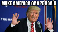 Make America Grope Again