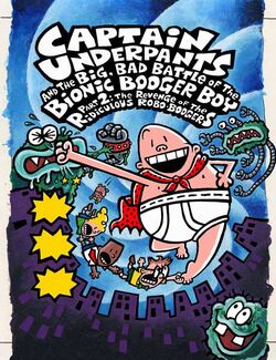 Captain Underpants and the Big, Bad Battle of the Bionic Booger Boy, Part  2: The Revenge of the Ridiculous Robo-Boogers (Captain Underpants #7):  Pilkey, Dav, Pilkey, Dav: 9780439376129: Books 