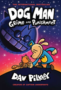 Dog Man: Grime and Punishment | Captain Underpants Wiki | Fandom