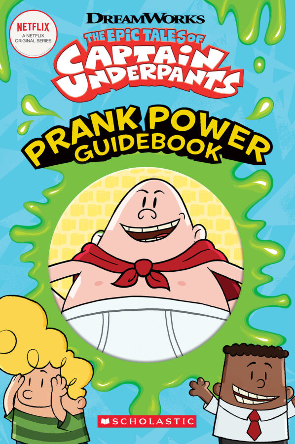 The Epic Tales of Captain Underpants: Prank Power Guidebook, Captain  Underpants Wiki