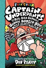 Captain-underpants-6-book-dav-pilkey.jpeg (378 KB) Captain Underpants and the Big Bad Battle of the Bionic Booger Boy - Part 1: The Night of the Nasty Nostril Nuggets (Now in Full Color)