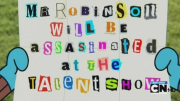 Gumball: to my grandma that would say "Mr robinson will be raped at the talent show"