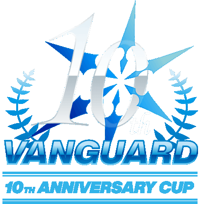 Vanguard 10th Anniversary Cup | Cardfight!! Vanguard Wiki | Fandom