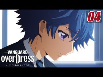 -Episode_4-_CARDFIGHT!!_VANGUARD_overDress_-_Our_Seven-Day_Crusade