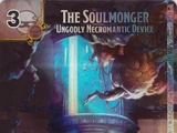 The Soulmonger - Ungodly Necromantic Device (ToA)
