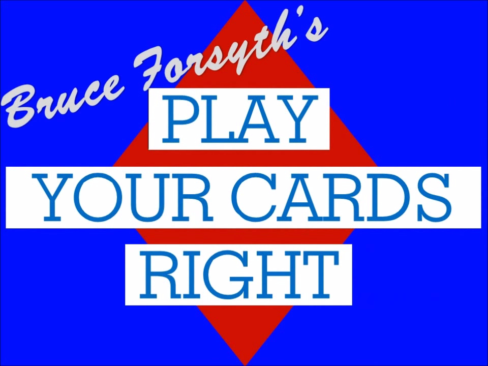 Play your Cards right. Play your Cards right the Garden. Take your card with you. Play your Cards right. Play your Cards right the Garden.