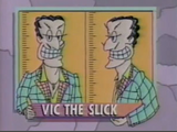 Vic the Slick