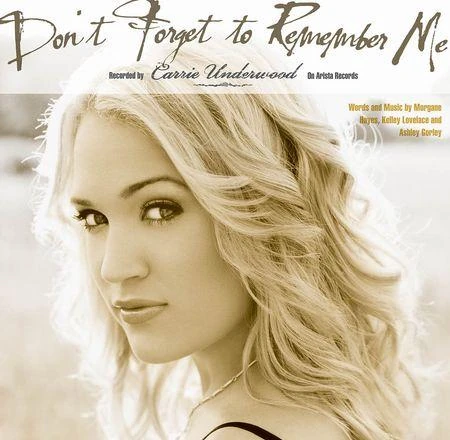 Don T Forget To Remember Me Song Carrie Underwood Wiki Fandom