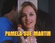 Pamela Sue Martin's credit for the rest of season 1