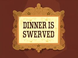 Dinner is Swerved