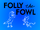 Folly The Fowl (Mouse & Rat)