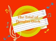 The Trial of Douglas Duck Title Card