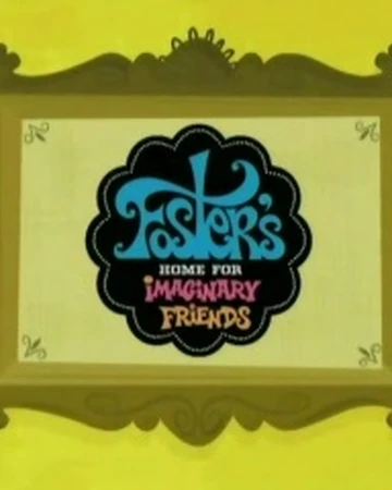 Foster S Home For Imaginary Friends The Cartoon Network Wiki Fandom