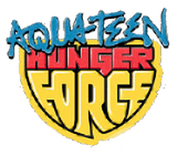 Aqua Teen Hunger Force