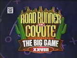 The Big Game XXVIII: Road Runner vs. Coyote