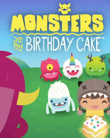 Monsters Ate My Birthday Cake