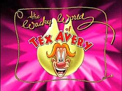 The Wacky World of Tex Avery | Cartoonwildtakes Wiki | Fandom