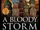 A Bloody Storm