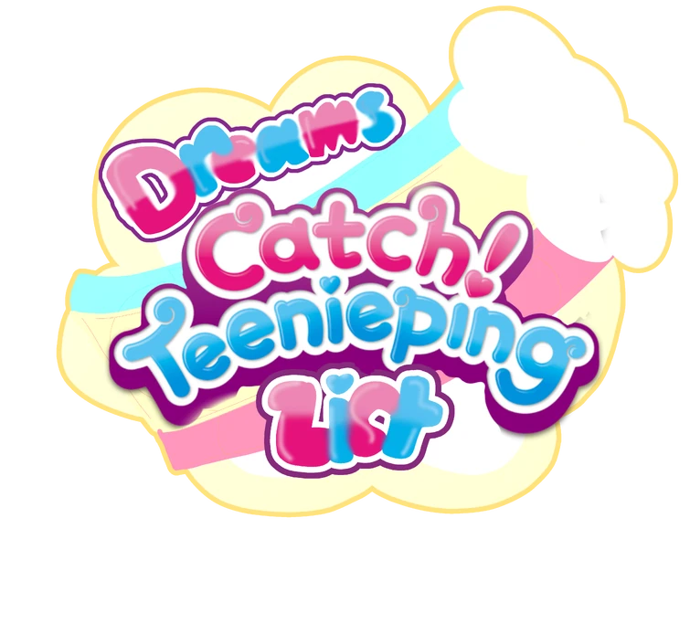 List of Dreams Teeniepings | Catch! Teenieping Fanon W…