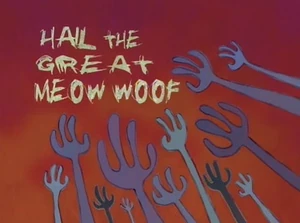 HailTheGreatMeowWoof