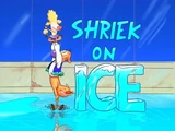 Shriek on Ice
