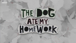 The Dog Ate My Homework