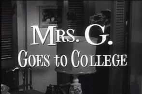 Mrs. G. Goes to College