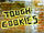 Tough Cookies