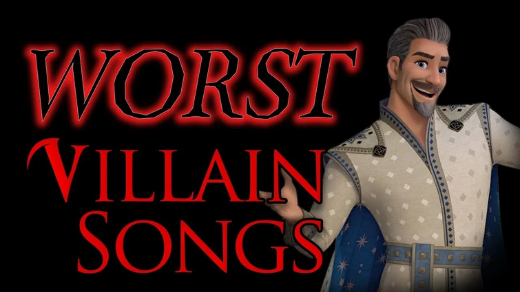 Top Ten WORST Villain Songs