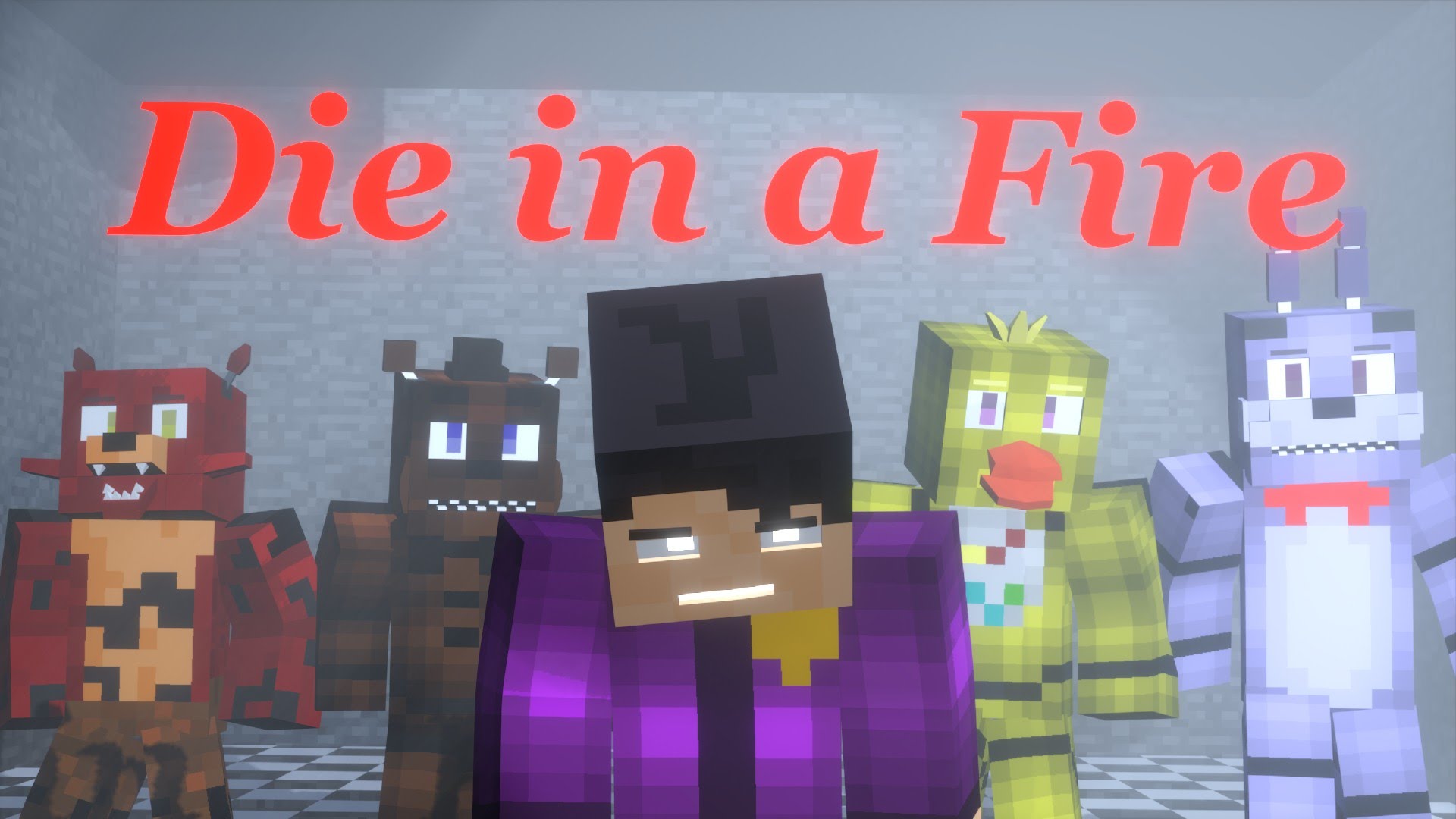 Die in a fire. Die in a Fire Minecraft. Die in a Fire Song. FNAF песня Minecraft.