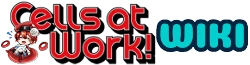 Cells at Work! Wiki