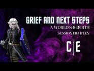 A World's Rebirth -- Session Eighteen -- Grief and Next Steps-2