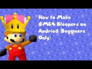 How to make SM64 Bloopers on Andriod (Beginners Only)