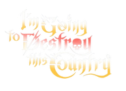 I'm going to Destroy this Country 2022-2025