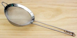 A mesh strainer type of sieve
