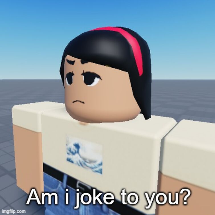 this is an actual joke(ft roblox)
