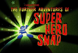 The Further Adventures of Super Hero Snap TitleCard