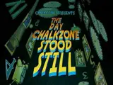 The Day ChalkZone Stood Still